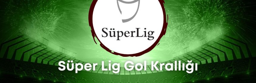 bets10-super-lig-gol-kralligi-bets10